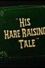 Watch His Hare Raising Tale 123MoviesFree