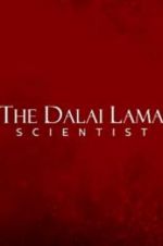 Watch The Dalai Lama: Scientist 123MoviesFree