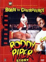 Watch Born to Controversy: The Roddy Piper Story 123MoviesFree