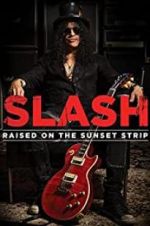 Watch Slash: Raised on the Sunset Strip 123MoviesFree