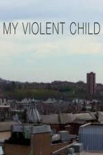 Watch My Violent Child 123MoviesFree