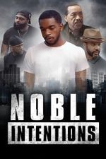 Watch Noble Intentions 123MoviesFree