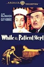 Watch While the Patient Slept 123MoviesFree