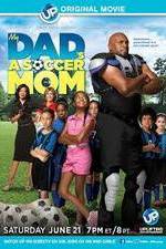 Watch My Dad's a Soccer Mom 123MoviesFree