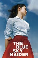 Watch The Blue Sky Maiden 123MoviesFree