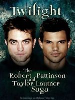 Watch Twilight: The Robert Pattinson and Taylor Lautner Saga 123MoviesFree