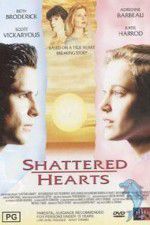 Watch Shattered Hearts A Moment of Truth Movie 123MoviesFree