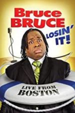 Watch Bruce Bruce: Losin\' It 123MoviesFree