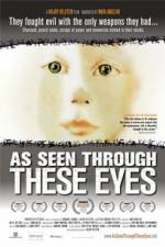 Watch As Seen Through These Eyes 123MoviesFree
