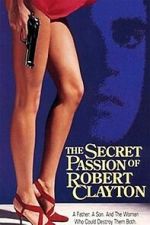 Watch The Secret Passion of Robert Clayton 123MoviesFree
