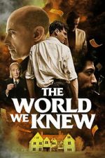 Watch The World We Knew 123MoviesFree