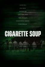 Watch Cigarette Soup 123MoviesFree