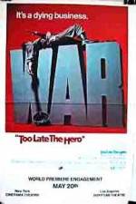 Watch Too Late the Hero 123MoviesFree