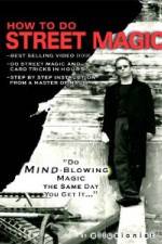 Watch How To Do Street Magic 123MoviesFree