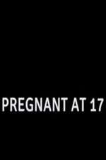 Watch Pregnant at 17 123MoviesFree