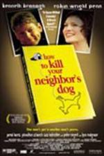 Watch How to Kill Your Neighbor's Dog 123MoviesFree