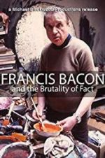 Watch Francis Bacon and the Brutality of Fact 123MoviesFree