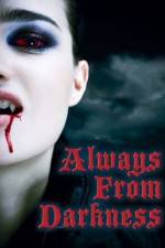 Watch Always from Darkness 123MoviesFree