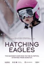 Watch Hatching Eagles 123MoviesFree