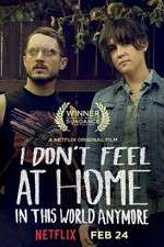 Watch I Don\'t Feel at Home in This World Anymore 123MoviesFree