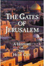 Watch The Gates of Jerusalem A History of the Holy City 123MoviesFree