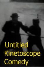 Watch Untitled Kinetoscope Comedy 123MoviesFree