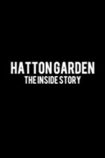 Watch Hatton Garden: The Inside Story 123MoviesFree