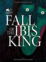 Watch Fall of the Ibis King (Short 2021) 123MoviesFree