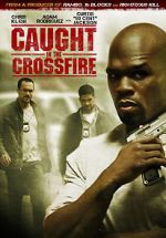 Watch Caught in the Crossfire 123MoviesFree