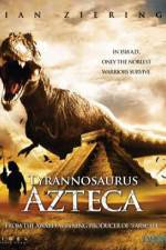 Watch Tyrannosaurus Azteca 123MoviesFree