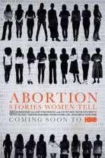 Watch Abortion: Stories Women Tell 123MoviesFree