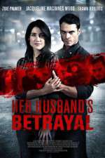 Watch Her Husband's Betrayal 123MoviesFree