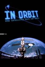 Watch In Orbit: How Satellites Rule Our World 123MoviesFree