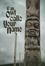 Watch If An Owl Calls Your Name 123MoviesFree