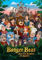 Watch Bongee Bear and the Kingdom of Rhythm 123MoviesFree