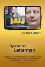 Watch Dying to Do Letterman 123MoviesFree