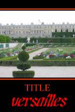 Watch Versailles 123MoviesFree
