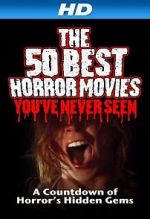 Watch The 50 Best Horror Movies You\'ve Never Seen 123MoviesFree