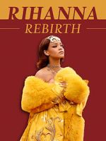 Watch Rihanna: Rebirth 123MoviesFree
