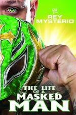 Watch WWE: Rey Mysterio - The Life of a Masked Man 123MoviesFree