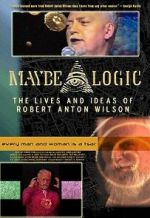 Watch Maybe Logic: The Lives and Ideas of Robert Anton Wilson 123MoviesFree