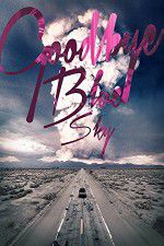 Watch Goodbye Blue Sky 123MoviesFree