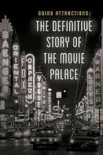 Watch Going Attractions: The Definitive Story of the Movie Palace 123MoviesFree