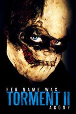 Watch Her Name Was Torment ll: Agony 123MoviesFree