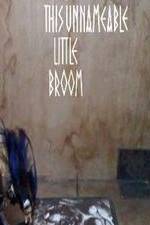 Watch This Unnameable Little Broom 123MoviesFree