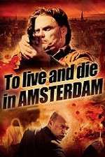 Watch To Live and Die in Amsterdam 123MoviesFree