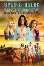 Watch Spring Break Nightmare 123MoviesFree
