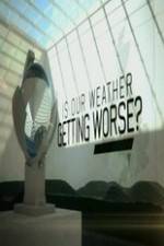 Watch Is Our Weather Getting Worse 123MoviesFree