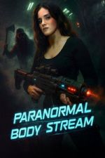 Watch Paranormal Body Stream 123MoviesFree