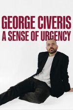 Watch George Civeris: A Sense of Urgency 123MoviesFree
